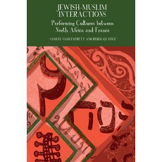 Jewish-Muslim Interactions: Performing Cultures Between North Africa and France 精裝版, Liverpool University Press, 英文