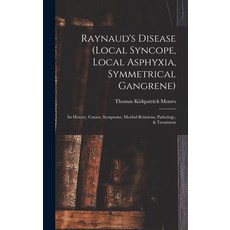 (英文圖書) Raynaud's Disease (local Syncope Local Asphyxia Symmetrical Gangrene): Its History Causes ... 精裝版, Legare Street Press, 英文