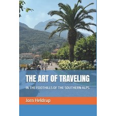 (英文圖書) The Art of Traveling: In the Foothills of the Southern Alps 平裝版, Mylifetree, 英文