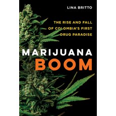 Marijuana Boom: The Rise and Fall of Colombia's First Drug Paradise 精裝版, University of California Press, 英文