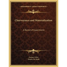 (英文圖書) Clairvoyance and Materialization: A Record of Experiments 精裝版, Kessinger Publishing, 英文