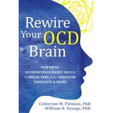 Rewire Your Ocd Brain: Powerful Neuroscience-Based Skills to Break Free from Obsessive Thoughts and ... 平裝版, New Harbinger Publications, 英文