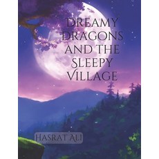 (英文圖書)Dreamy Dragons and the Sleepy Village: 'Dreamy Dragons and the Sleepy Village: A... 平裝版, Independently Published, 英文