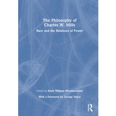 (英文圖書) The Philosophy of Charles W. Mills: Race and the Relations of Power 精裝版, Routledge, 英文