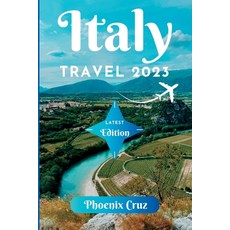(英文圖書) Italy Travel 2023: A Road Trip Through the Country's Beauty 平裝版, Independently Published, 英文