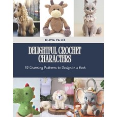 (英文圖書) Delightful Crochet Characters: 50 Charming Patterns to Design in a Book 平裝版, Independently Published, 英文
