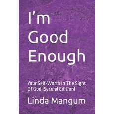 (英文圖書) I'm Good Enough: Your Self-Worth In The Sight Of God (Second Edition) 平裝版, Independently Published, 英文