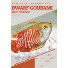 (英文圖書) Dwarf Gourami: From Novice to Expert. Comprehensive Aquarium Fish Guide 平裝版, Independently Published, 英文