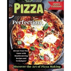 (英文圖書) Pizza Perfection: Unlock the Secrets of Perfect Pizza at Home with Delicious Recipes and Expe... 平裝版, Zara Roberts, 英文