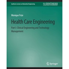(英文圖書) Health Care Engineering Part I: Clinical Engineering and Technology Management 平裝版, Springer, 英文