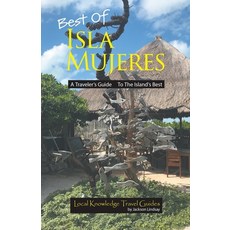 (英文圖書) Best of Isla Mujeres: A Traveler's Guide to the Island's Best 平裝版, Seaworthy Publications, Inc., 英文