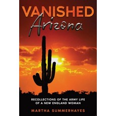 (英文圖書) Vanished Arizona: Recollections of the Army Life of a New England Woman 平裝版, Cedar Lake Classics, 英文