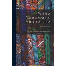 (英文圖書) With a Policeman in South Africa: Or Three Years in the Natal Mounted Police 精裝版, Legare Street Press, 英文