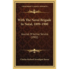(英文圖書) With The Naval Brigade In Natal 1899-1900: Journal Of Active Service (1902) 精裝版, Kessinger Publishing, 英文