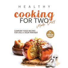 (英文圖書) Healthy Cooking for Two Made Easy: Comfort Food Recipes for You & Your Partner 平裝版, Independently Published, 英文