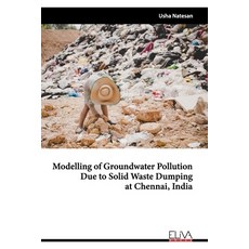Modelling of Groundwater Pollution Due to Solid Waste Dumping at Chennai India 平裝版, Eliva Press, 英文