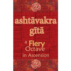 (英文圖書) Ashtavakra Gita: A Fiery Octave in Ascension 精裝版, Only Rama Only, 英文