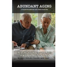 Abundant Aging: A Guide for Seniors and Their Families 平裝版, Independently Published, 英文