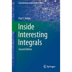 Inside Interesting Integrals: A Collection of Sneaky Tricks Sly Substitutions and Numerous Other S... 平裝版, Springer, 英文