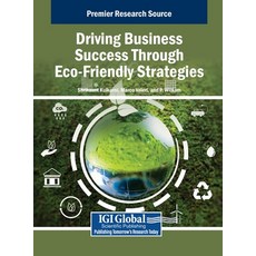 (英文圖書) Driving Business Success Through Eco-Friendly Strategies 精裝版, IGI Global, 英文