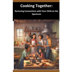 (英文圖書) Cooking Together: Nurturing Connections with Your Child on the Spectrum 平裝版, Kelly Adkins-Leach, 英文