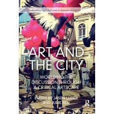 Art and the City: Worlding the Discussion Through a Critical Artscape 平裝版, Routledge, 英文