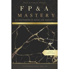 (英文圖書) FP&A MAstery: A Comprehensive Guide for Analysts 平裝版, Independently Published, 英文