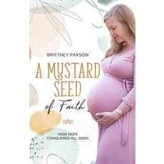 (英文圖書) A Mustard Seed of Faith: How hope conquered all odds 平裝版, Brittney Paxson, 英文