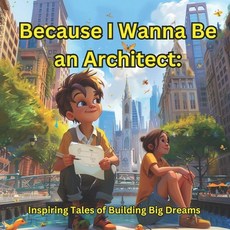 (英文圖書)Because I Wanna Be an Architect: Inspiring Tales of Building Big Dreams 平裝版, Independently Published, 英文