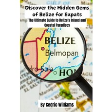(英文圖書) Discover the Hidden Gems of Belize for Expats: The Ultimate Guide to Belize's I... 平裝版, Independently Published, 英文