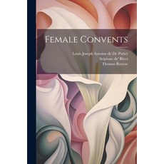 (英文圖書) Female Convents 平裝版, Legare Street Press, 英文