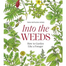 (英文圖書) Into the Weeds: How to Garden Like a Forager 精裝版, Hardie Grant Books, 英文
