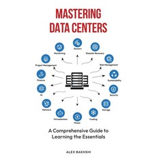 (英文圖書) Mastering Data Centers: A Comprehensive Guide to Learning the Essentials 平裝版, Independently Published, 英文