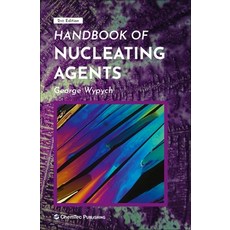 Handbook of Nucleating Agents 精裝版, Chemtec Publishing, 英文
