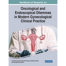 Handbook of Research on Oncological and Endoscopical Dilemmas in Modern Gynecological Clinical Practice 精裝版, Medical Information Science Reference, 英文