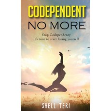 Codependent no More: Stop Codependency it's time to start loving yourself 精裝版, Shell Teri, 英文