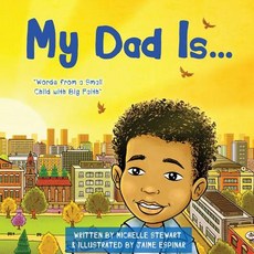 (英文圖書)My Dad Is: Words From a Small Child with Big Faith 平裝版, Michelle Stewart, 英文