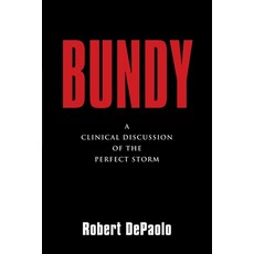 Bundy: A Clinical Discussion of The Perfect Storm 平裝版, Abuzz Press, 英文