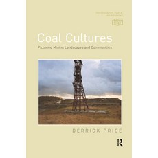 (英文圖書) Coal Cultures: Picturing Mining Landscapes and Communities 平裝版, Routledge, 英文