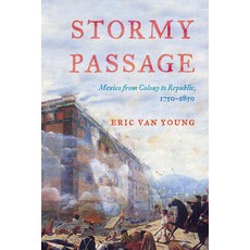 (英文圖書) Stormy Passage: Mexico from Colony to Republic 1750-1850 精裝版, Rowman & Littlefield Publis..., 英文