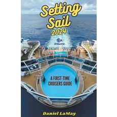 (英文圖書) Setting Sail 2024: Your First-Time Cruisers Guide 平裝版, Daniel Lamay, 英文