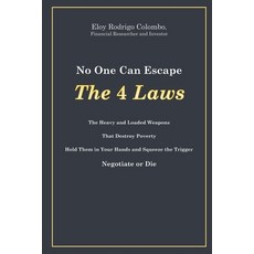 (英文圖書) No One Can Escape the 4 Laws: The Heavy and Loaded Weapons That Destroy Poverty. Hold Them in... 平裝版, Independently Published, 英文