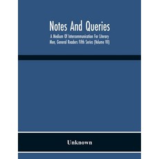 Notes And Queries; A Medium Of Intercommunication For Literary Men General Readers Fifth Series (Vo... 平裝版, Alpha Edition, 英文