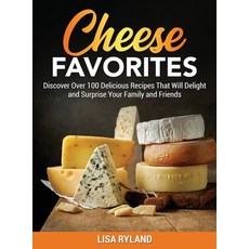 (英文圖書) Cheese Favorites: Discover Over 100 Delicious Recipes That Will Delight and Surprise Your Fam... 精裝版, Lisa Ryland, 英文