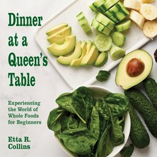 (英文圖書) Dinner at a Queen's Table: Experiencing the World of Whole Foods for Beginners 平裝版, Teach Services, Inc., 英文