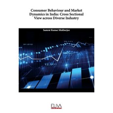 (英文圖書) Consumer Behaviour and Market Dynamics in India: Cross Sectional View across Diverse Industry 平裝版, Eliva Press, 英文
