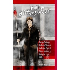 (英文圖書) Beijing Bittersweet: Foreign Exchange Student in Wushu at the Beijing Physical Culture Instit... 精裝版, Tgl Books, 英文