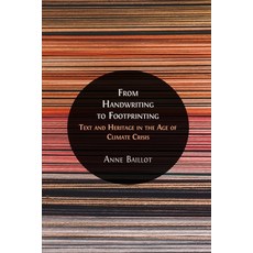 (英文圖書) From Handwriting to Footprinting: Text and Heritage in the Age of Climate Crisis 平裝版, Open Book Publishers, 英文