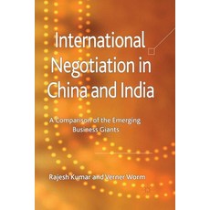 International Negotiation in China and India: A Comparison of the Emerging Business Giants 平裝版, Palgrave MacMillan, 英文