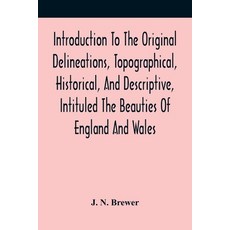 Introduction To The Original Delineations Topographical Historical And Descriptive Intituled The... 平裝版, Alpha Edition, 英文